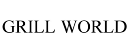 GRILL WORLD trademark