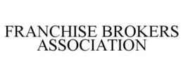 FRANCHISE BROKERS ASSOCIATION trademark