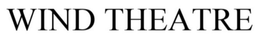 WIND THEATRE trademark