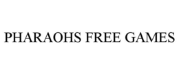 PHARAOHS FREE GAMES trademark