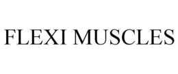 FLEXI MUSCLES trademark