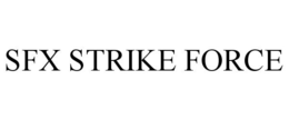 SFX STRIKE FORCE trademark