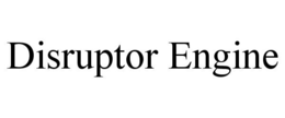 DISRUPTOR ENGINE trademark