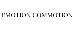 EMOTION COMMOTION trademark
