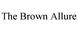 THE BROWN ALLURE trademark