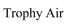 TROPHY AIR trademark