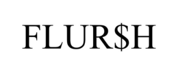 FLUR$H trademark