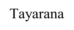TAYARANA trademark