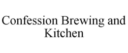 CONFESSION BREWING AND KITCHEN trademark