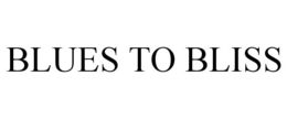 BLUES TO BLISS trademark