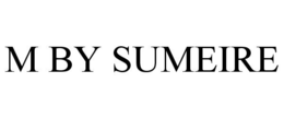 M BY SUMEIRE trademark