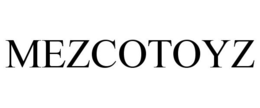 MEZCOTOYZ trademark