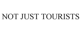 NOT JUST TOURISTS trademark