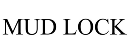 MUD LOCK trademark