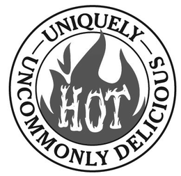 UNIQUELY UNCOMMONLY DELICIOUS HOT trademark