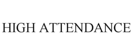 HIGH ATTENDANCE trademark