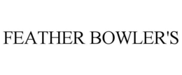 FEATHER BOWLER'S trademark