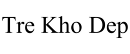 TRE KHO DEP trademark