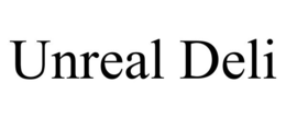 UNREAL DELI trademark