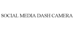 SOCIAL MEDIA DASH CAMERA trademark