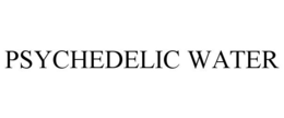 PSYCHEDELIC WATER trademark