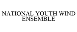 NATIONAL YOUTH WIND ENSEMBLE trademark