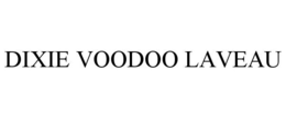 DIXIE VOODOO LAVEAU trademark