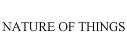 NATURE OF THINGS trademark
