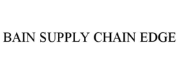 BAIN SUPPLY CHAIN EDGE trademark