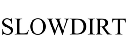 SLOWDIRT trademark