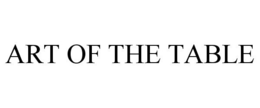 ART OF THE TABLE trademark