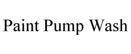 PAINT PUMP WASH trademark
