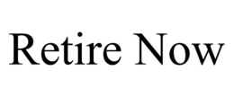 RETIRE NOW trademark