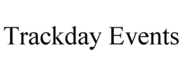 TRACKDAY EVENTS trademark