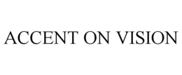 ACCENT ON VISION trademark