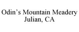 ODIN'S MOUNTAIN MEADERY JULIAN, CA trademark