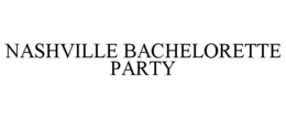 NASHVILLE BACHELORETTE PARTY trademark
