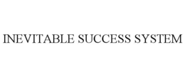 INEVITABLE SUCCESS SYSTEM trademark