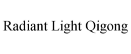 RADIANT LIGHT QIGONG trademark
