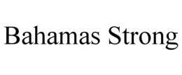 BAHAMAS STRONG trademark
