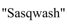 "SASQWASH" trademark