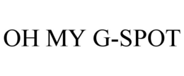 OH MY G-SPOT trademark