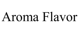 AROMA FLAVOR trademark