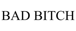 BAD BITCH trademark