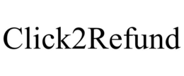 CLICK2REFUND trademark