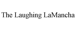 THE LAUGHING LAMANCHA trademark