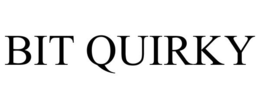 BIT QUIRKY trademark