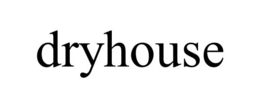 DRYHOUSE trademark