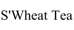 S'WHEAT TEA trademark