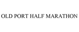 OLD PORT HALF MARATHON trademark